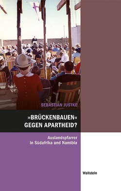 »Brückenbauen« gegen Apartheid? von Justke,  Sebastian