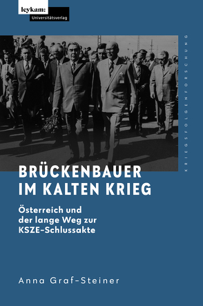 Brückenbauer im Kalten Krieg – Österreich und der lange Weg zur KSZE-Schlussakte von Graf-Steiner,  Anna