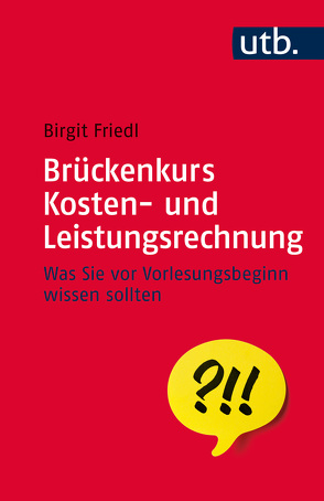 Brückenkurs Kosten- und Leistungsrechnung von Friedl,  Birgit