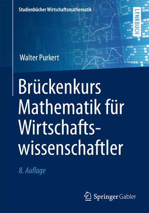 Brückenkurs Mathematik für Wirtschaftswissenschaftler von Purkert,  Walter