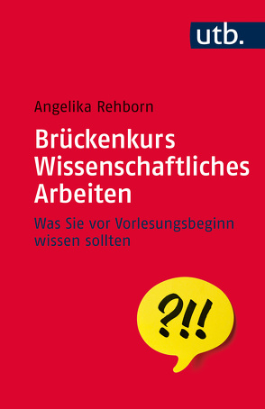 Brückenkurs Wissenschaftliches Arbeiten von Rehborn,  Angelika