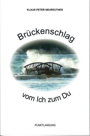 Brückenschlag – vom Ich zum Du von Neureuther,  Klaus Peter
