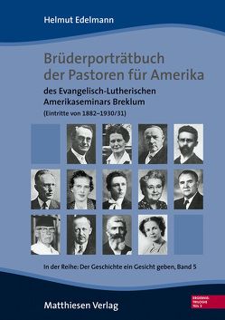 Brüderporträtbuch der Pastoren für Amerika des Evangelisch-Lutherischen Amerikaseminars Breklum von Edelmann,  Helmut