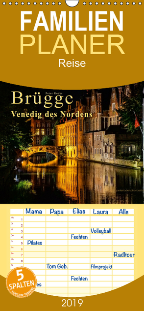 Brügge – Venedig des Nordens – Familienplaner hoch (Wandkalender 2019 , 21 cm x 45 cm, hoch) von Roder,  Peter