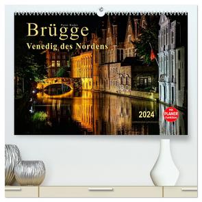 Brügge – Venedig des Nordens (hochwertiger Premium Wandkalender 2024 DIN A2 quer), Kunstdruck in Hochglanz von Roder,  Peter