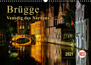Brügge – Venedig des Nordens (Wandkalender 2021 DIN A3 quer) von Roder,  Peter