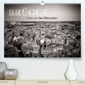 Brügge – Zeitreise ins Mittelalter (Premium, hochwertiger DIN A2 Wandkalender 2023, Kunstdruck in Hochglanz) von Mitchell,  Frank