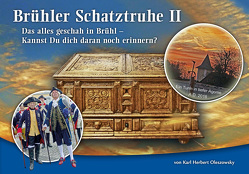 Brühler Schatztruhe II – Das alles geschah in Brühl – kannst Du Dich noch daran erinnern? von Oleszowsky,  Dr.,  Karl Herbert