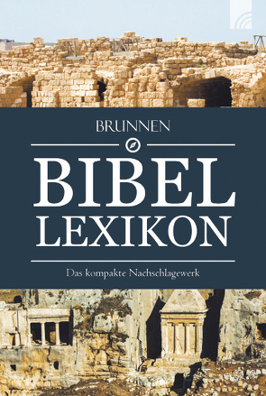 Brunnen Bibel-Lexikon von Drechsel,  Joachim, Meyer-Baltensweiler,  Elisabeth, Williams,  Derek