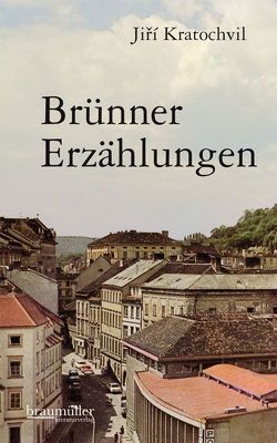 Brünner Erzählungen von Kratochvil,  Jiri, Posset,  Johanna