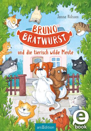 Bruno Bratwurst und die tierisch wilde Meute (Bruno Bratwurst 1) von Nilsson,  Janne, Reckers,  Sandra