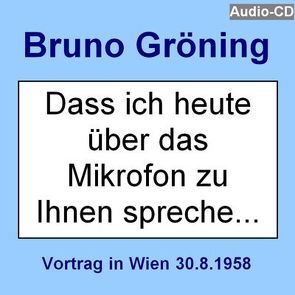 Bruno Gröning: „Dass ich heute über das Mikrofon zu Ihnen spreche …“ von Gröning,  Bruno