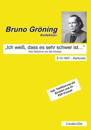 Bruno Gröning: „Ich weiß, dass es sehr schwer ist …“ von Gröning,  Bruno
