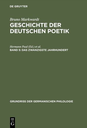 Bruno Markwardt: Geschichte der deutschen Poetik / Das zwanzigste Jahrhundert von Markwardt,  Bruno