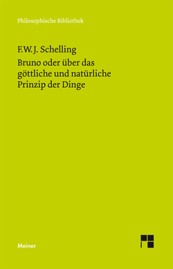 Bruno oder über das göttliche und natürliche Prinzip der Dinge von Schelling,  Friedrich Wilhelm Joseph