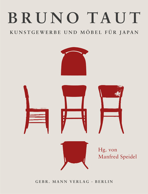 Bruno Taut. Kunstgewerbe und Möbel für Japan von Speidel,  Manfred