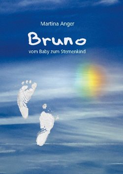 Bruno – vom Baby zum Sternenkind von Anger,  Martina