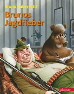 Brunos Jagdfieber von Haberzettl,  Bruno