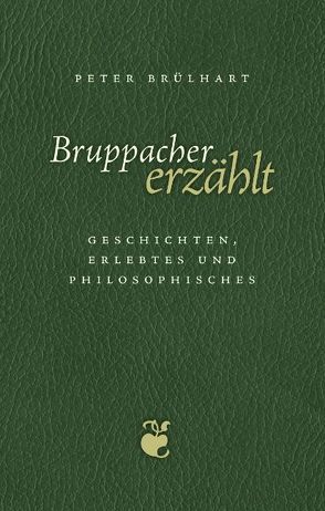 Bruppacher erzählt von Brülhart,  Peter