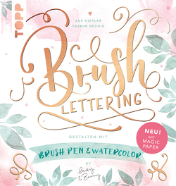 Brush Lettering. Gestalten mit Brushpen und Watercolor by May and Berry von Hiepler,  Sue, Reddig,  Yasmin