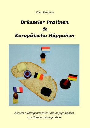 Brüsseler Pralinen und Europäische Häppchen von Bromien,  Theo