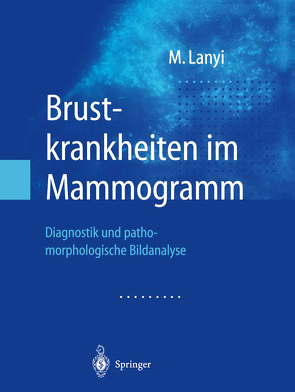 Brustkrankheiten im Mammogramm von Lanyi,  Marton
