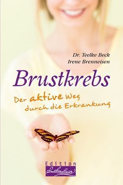 Brustkrebs von Beck,  Dr. Teelke, Brenneisen,  Irene