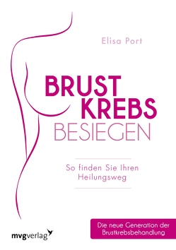 Brustkrebs besiegen von Port,  Elisa