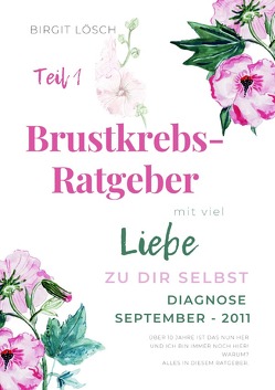 Brustkrebs Ratgeber! von Lösch,  Birgit