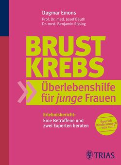 Brustkrebs Überlebenshilfe für junge Frauen von Beuth,  Josef, Emons,  Dagmar, Rösing,  Benjamin