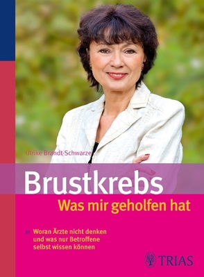 Brustkrebs – Was mir geholfen hat von Brandt-Schwarze,  Ulrike