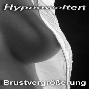 Brustvergrößerung durch Hypnose (Hypnose CD) von Gorka,  Michael