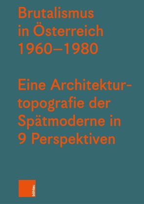 Brutalismus in Österreich 1960-1980 von Gallis,  Johann, Kirchengast,  Albert