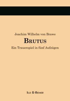 Brutus von Brawe,  Joachim Wilhelm von, Fischer,  Frank, Martus,  Steffen, Riemer,  Jörg