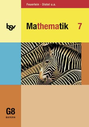 bsv Mathematik – Gymnasium Bayern / 7. Jahrgangsstufe – Schülerbuch von Bortolazzi,  Sabine, Distel,  Brigitte, Feuerlein,  Cornelia, Feuerlein,  Rainer, Joerchel,  Martin, Stauch,  Timo