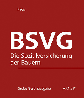 BSVG – Die Sozialversicherung der Bauern, inkl. 103. Erg.-Lfg. von Pacic,  Harun