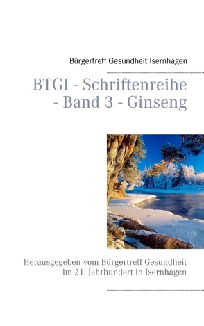 BTGI – Schriftenreihe – Band 3 – Ginseng von Isernhagen,  Bürgertreff Gesundheit