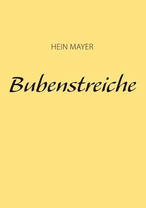 Bubenstreiche von Mayer,  Hein