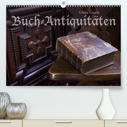 Buch-Antiquitäten (Premium, hochwertiger DIN A2 Wandkalender 2023, Kunstdruck in Hochglanz) von Gruch,  Ulrike