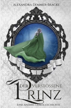 Buch / Der verstoßene Prinz von Demmer-Bracke,  Alexandra