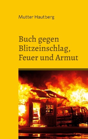 Buch gegen Blitzeinschlag, Feuer und Armut von Hautberg,  Mutter