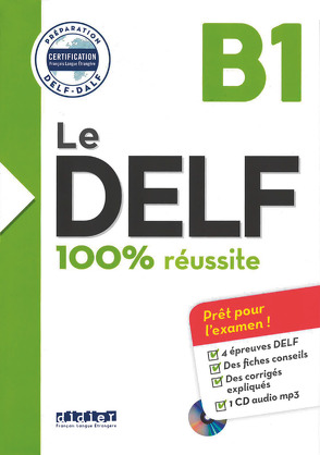 Le DELF – 100% réussite – 1. Ausgabe – B1