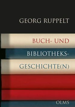 Buch- und Bibliotheksgeschichte(n) von Ruppelt,  Georg
