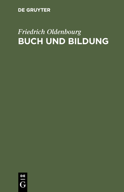 Buch und Bildung von Oldenbourg,  Friedrich