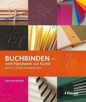 Buchbinden – vom Handwerk zur Kunst von Weston,  Heather