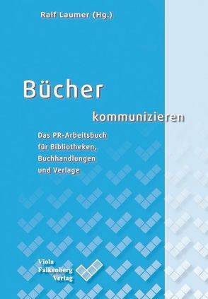 Bücher kommunizieren von Bach,  Jürgen A, Laumer,  Ralf