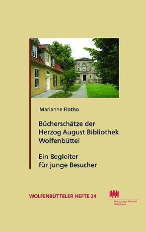 Bücherschätze der Herzog August Bibliothek Wolfenbüttel von Flotho,  Marianne