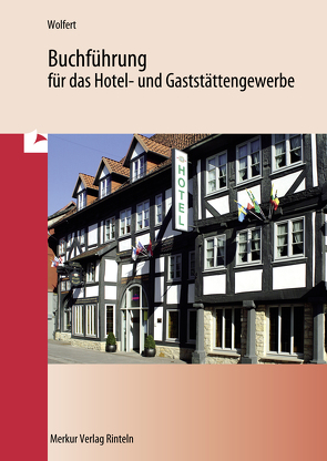 Buchführung für das Hotel- und Gaststättengewerbe von Wolfert,  Karl-Josef