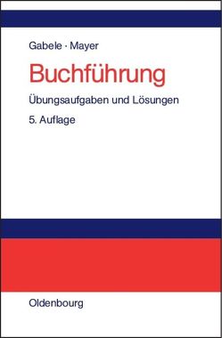 Buchführung von Gabele,  Eduard, Mayer,  Horst