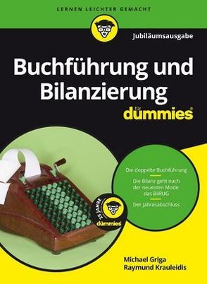 Buchführung und Bilanzierung für Dummies Jubiläumsausgabe von Griga,  Michael, Krauleidis,  Raymund